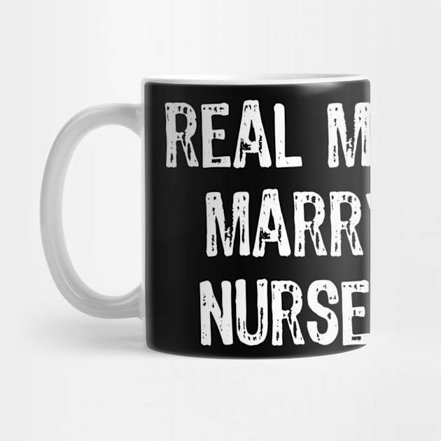 Real Men Marry Nurses by Manonee